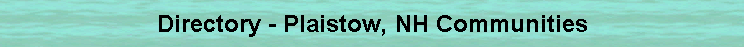 Directory - Plaistow, NH Communities